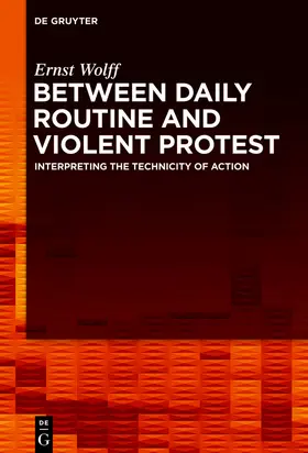 Wolff |  Between Daily Routine and Violent Protest | Buch |  Sack Fachmedien