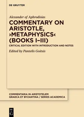Alexander of Aphrodisias / Golitsis | Commentary on Aristotle, ›Metaphysics‹ (Books I–III) | E-Book | www2.sack.de