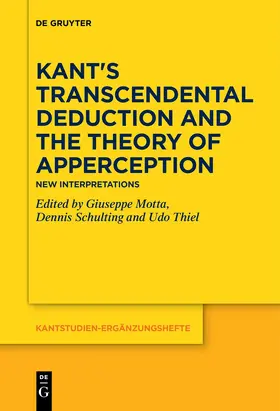 Motta / Schulting / Thiel |  Kant's Transcendental Deduction and the Theory of Apperception | eBook | Sack Fachmedien