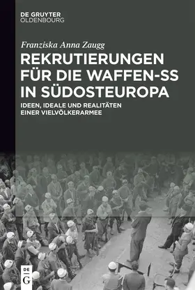 Zaugg |  Rekrutierungen für die Waffen-SS in Südosteuropa | Buch |  Sack Fachmedien