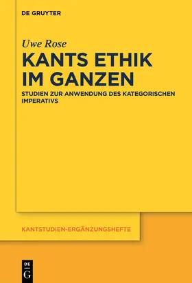 Rose |  Kants Ethik im Ganzen | Buch |  Sack Fachmedien