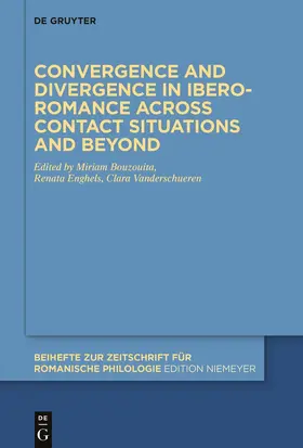 Bouzouita / Enghels / Vanderschueren |  Convergence and divergence in Ibero-Romance across contact situations and beyond | Buch |  Sack Fachmedien