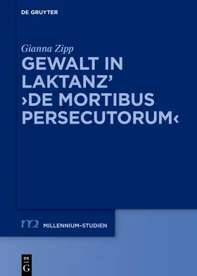 Zipp |  Gewalt in Laktanz’ ›De mortibus persecutorum‹ | Buch |  Sack Fachmedien