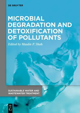 Shah |  Microbial Degradation and Detoxification of Pollutants | Buch |  Sack Fachmedien