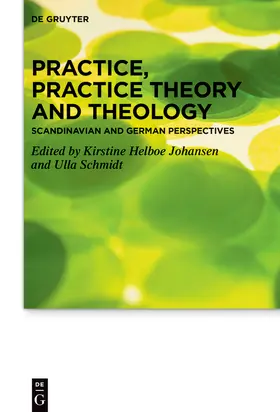 Johansen / Schmidt |  Practice, Practice Theory and Theology | eBook | Sack Fachmedien