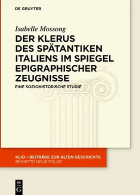 Mossong |  Der Klerus des spätantiken Italiens im Spiegel epigraphischer Zeugnisse | eBook | Sack Fachmedien
