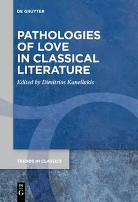 Kanellakis |  Pathologies of Love in Classical Literature | eBook | Sack Fachmedien