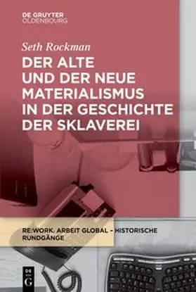 Rockman |  Der alte und der neue Materialismus in der Geschichte der Sklaverei | eBook | Sack Fachmedien