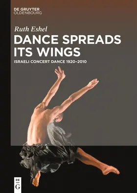 Eshel |  Dance Spreads Its Wings | Buch |  Sack Fachmedien