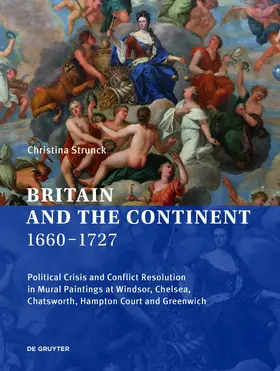 Strunck |  Britain and the Continent 1660-1727 | eBook | Sack Fachmedien