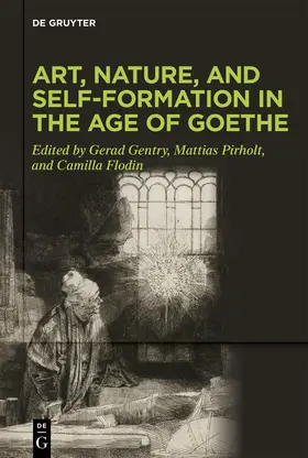Gentry / Pirholt / Flodin |  Art, Nature, and Self-Formation in the Age of Goethe | eBook | Sack Fachmedien