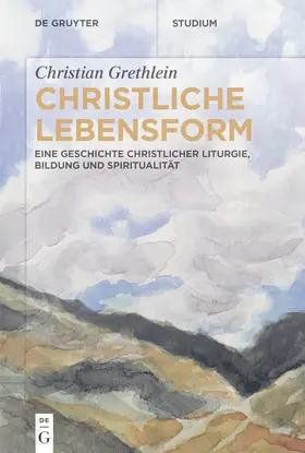Grethlein |  Christliche Lebensform | eBook | Sack Fachmedien