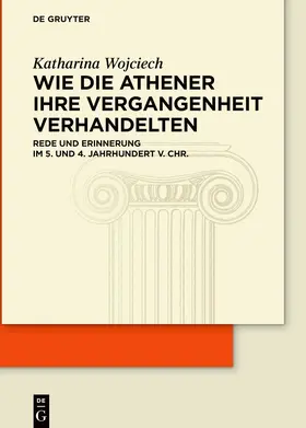 Wojciech | Wie die Athener ihre Vergangenheit verhandelten | E-Book | sack.de