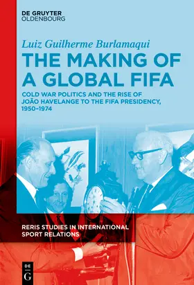 Burlamaqui |  The Making of a Global FIFA | Buch |  Sack Fachmedien