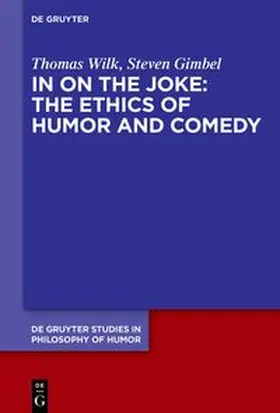 Wilk / Gimbel |  In on the Joke: The Ethics of Humor and Comedy | eBook | Sack Fachmedien