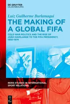 Burlamaqui |  The Making of a Global FIFA | eBook | Sack Fachmedien