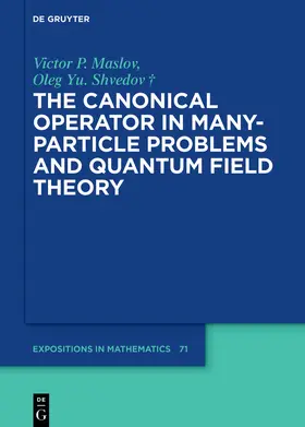 Maslov / Shvedov / Švedov |  The Canonical Operator in Many-Particle Problems and Quantum Field Theory | Buch |  Sack Fachmedien