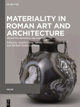 Haug / Hielscher / Lauritsen |  Materiality in Roman Art and Architecture | Buch |  Sack Fachmedien