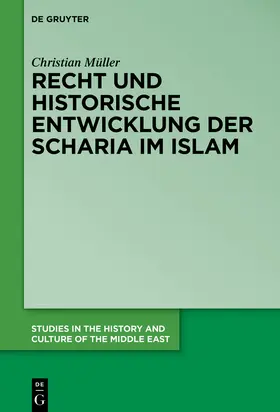 Müller |  Recht und historische Entwicklung der Scharia im Islam | Buch |  Sack Fachmedien