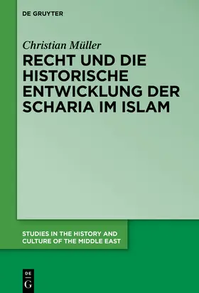 Müller |  Recht und historische Entwicklung der Scharia im Islam | eBook | Sack Fachmedien