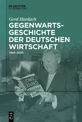 Hardach † |  Gegenwartsgeschichte der deutschen Wirtschaft | Buch |  Sack Fachmedien