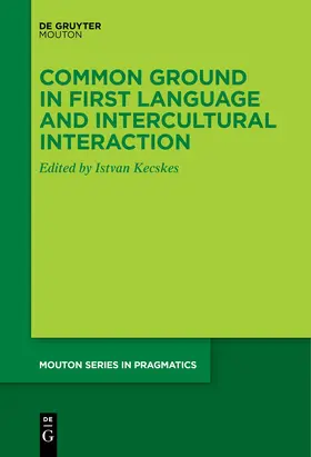 Kecskes |  Common Ground in First Language and Intercultural Interaction | eBook | Sack Fachmedien