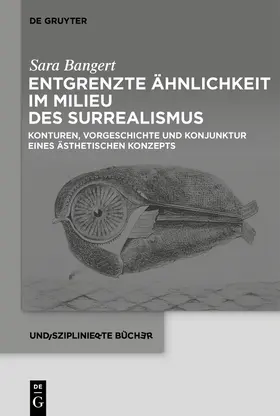 Bangert |  Entgrenzte Ähnlichkeit im Milieu des Surrealismus | Buch |  Sack Fachmedien