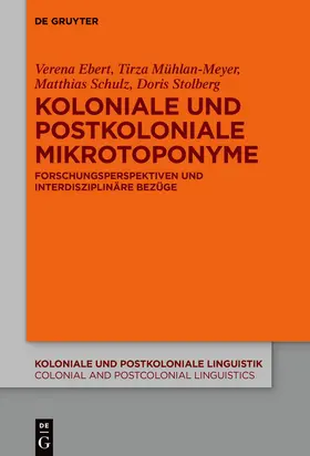 Ebert / Mühlan-Meyer / Schulz |  Koloniale und postkoloniale Mikrotoponyme | Buch |  Sack Fachmedien