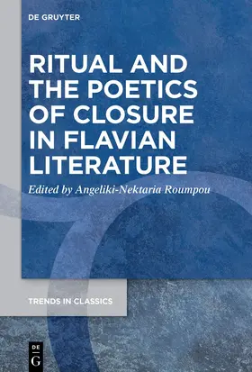 Roumpou |  Ritual and the Poetics of Closure in Flavian Literature | Buch |  Sack Fachmedien