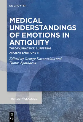 Kazantzidis / Spatharas |  Medical Understandings of Emotions in Antiquity | Buch |  Sack Fachmedien