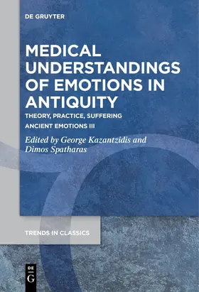 Kazantzidis / Spatharas |  Medical Understandings of Emotions in Antiquity | eBook | Sack Fachmedien