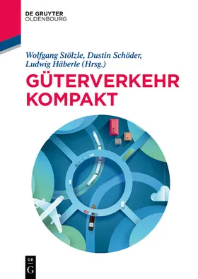 Stölzle / Schöder / Häberle |  Güterverkehr kompakt | Buch |  Sack Fachmedien