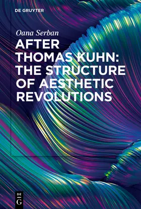 Serban / Serban |  After Thomas Kuhn: The Structure of Aesthetic Revolutions | eBook | Sack Fachmedien