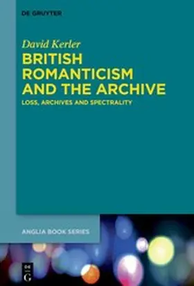 Kerler | British Romanticism and the Archive | E-Book | www2.sack.de