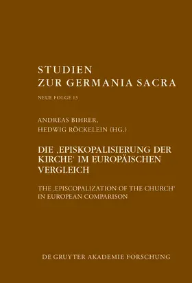 Bihrer / Röckelein |  Die „Episkopalisierung der Kirche“ im europäischen Vergleich | Buch |  Sack Fachmedien