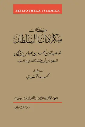Šihab ad-Din A?mad b. Ya?ya b. Abi Bakr aš-Šahir bi-Ibn Abi ?agala al-Magribi at-Tilmsani / al-Hugairi / al-?ugairi |  Kitab Sukkardan as-Sultan | Buch |  Sack Fachmedien