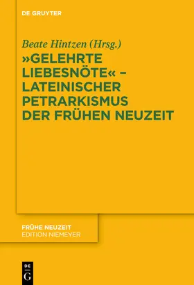 Hintzen |  "Gelehrte Liebesnöte" – Lateinischer Petrarkismus der Frühen Neuzeit | Buch |  Sack Fachmedien