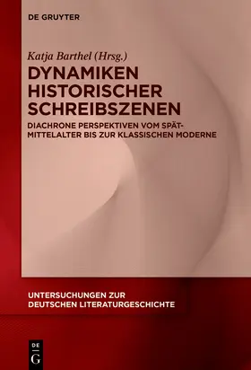 Barthel |  Dynamiken historischer Schreibszenen | Buch |  Sack Fachmedien