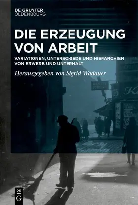 Wadauer |  Die Erzeugung von Arbeit | eBook | Sack Fachmedien