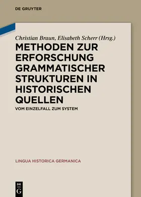 Braun / Scherr |  Methoden zur Erforschung grammatischer Strukturen in historischen Quellen | Buch |  Sack Fachmedien