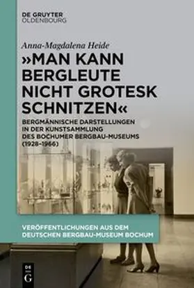 Heide |  „Man kann Bergleute nicht grotesk schnitzen“ | eBook | Sack Fachmedien