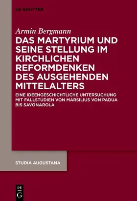 Bergmann | Das Martyrium und seine Stellung im kirchlichen Reformdenken des ausgehenden Mittelalters | E-Book | sack.de
