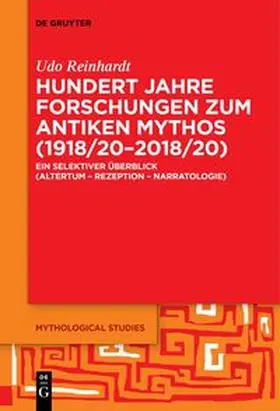 Reinhardt |  Hundert Jahre Forschungen zum antiken Mythos (1918/20–2018/20) | eBook | Sack Fachmedien