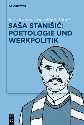 Holweck / Meister |  Sa¿a Stani¿i¿: Poetologie und Werkpolitik | Buch |  Sack Fachmedien
