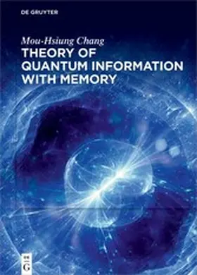 Chang | Theory of Quantum Information with Memory | E-Book | www2.sack.de