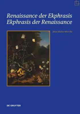 Muñoz Morcillo / Mun~oz Morcillo |  Renaissance der Ekphrasis - Ekphrasis der Renaissance | Buch |  Sack Fachmedien
