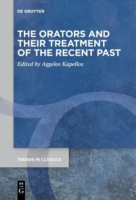 Kapellos |  The Orators and Their Treatment of the Recent Past | eBook | Sack Fachmedien
