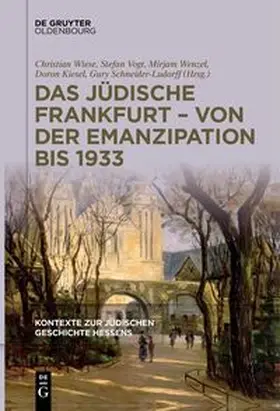 Wiese / Vogt / Wenzel |  Kontexte zur jüdischen Geschichte Hessens / Das jüdische Frankfurt – von der Emanzipation bis 1933 | eBook | Sack Fachmedien