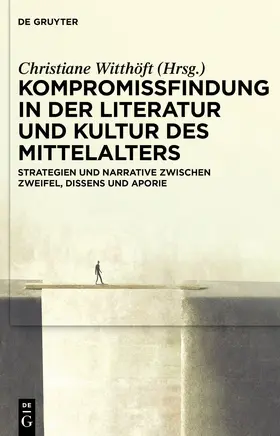 Witthöft |  Kompromissfindung in der Literatur und Kultur des Mittelalters | eBook | Sack Fachmedien