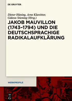 Hüning / Stiening / Klawitter |  Jakob Mauvillon (1743-1794) und die deutschsprachige Radikalaufklärung | Buch |  Sack Fachmedien